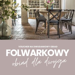 Voucher na obiad dla dwóch osób w Folwarku Wąsowo